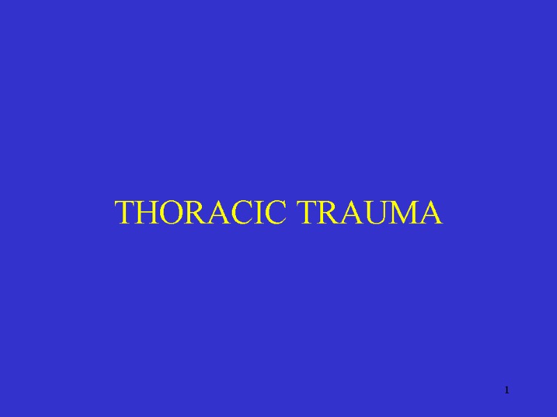 1 THORACIC TRAUMA